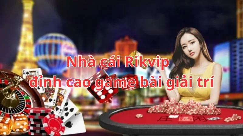 Rikvip – Uy tín hàng đầu 